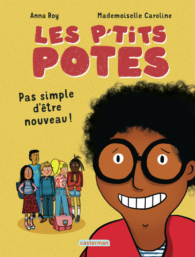 LES P´TITS POTES - PAS SIMPLE D´ETRE NOUVEAU !