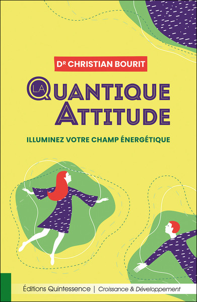 QUANTIQUE ATTITUDE - ILLUMINEZ VOTRE CHAMP ENERGETIQUE