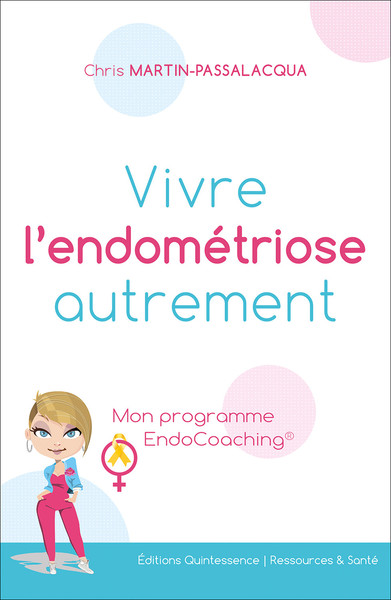 VIVRE L´ENDOMETRIOSE AUTREMENT - MON PROGRAMME ENDOCOACHING