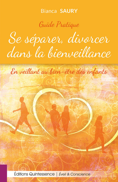 SE SEPARER, DIVORCER DANS LA BIENVEILLANCE - EN VEILLANT AU BIEN-ETRE DES ENFANTS