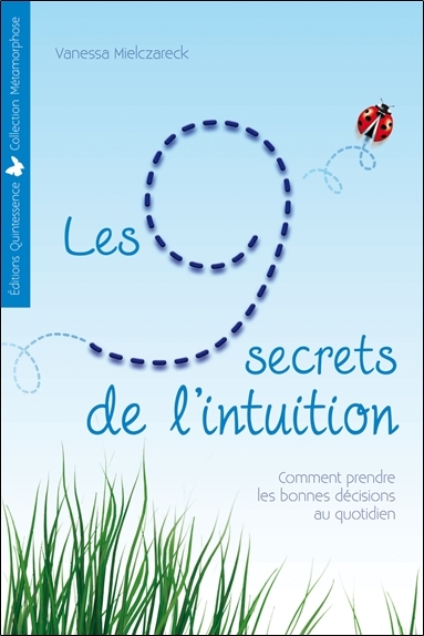 9 SECRETS DE L´INTUITION - COMMENT PRENDRE LES BONNES DECISIONS AU QUOTIDIEN