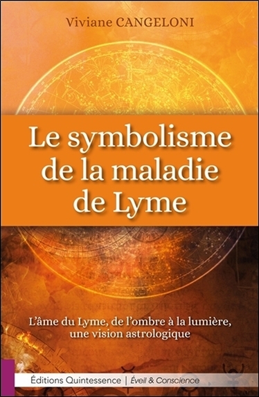 SYMBOLISME DE LA MALADIE DE LYME - L´AME DU LYME, DE L´OMBRE A LA LUMIERE, UNE VISION ASTROLOGIQU