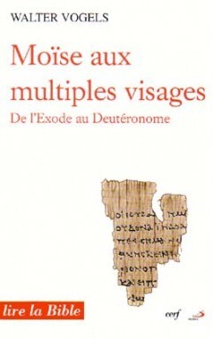 MOISE AUX MULTIPLES VISAGES. DE L´EXODE AU  DEUTERONOME