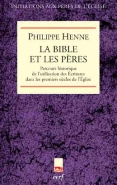 BIBLE ET LES PERES DE L´EGLISE. PARCOURS HISTORIQUE DE L´UTILISATION DES ECRITURES DANS LES PREMI
