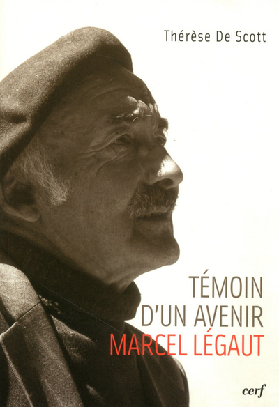 TEMOIN D'UN AVENIR, MARCEL LEGAUT