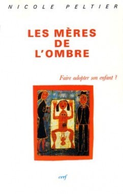 MERES DE L´OMBRE (LES): FAIRE ADOPTER SON ENFANT
