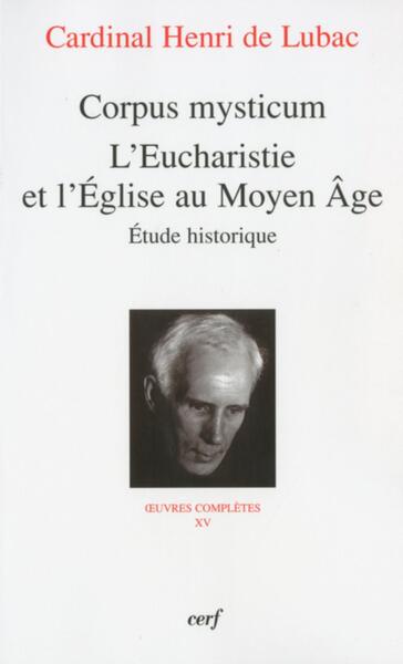 CORPUS MYSTICUM. L´EUCHARISTIE ET L´EGLISE AU MOYEN AGE