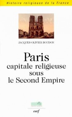 PARIS CAPITALE RELIGIEUSE SOUS LE SECOND EMPIRE