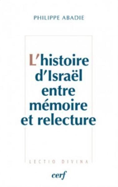 HISTOIRE D ISRAEL ENTRE MEMOIRE ET RELECTURE