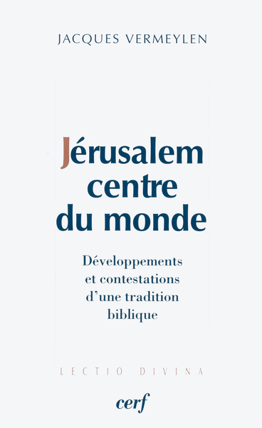 JERUSALEM, CENTRE DU MONDE