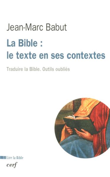 BIBLE : LE TEXTE EN SES CONTEXTES