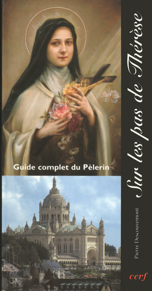 SUR LES PAS DE THERESE GUIDE DU PELERIN
