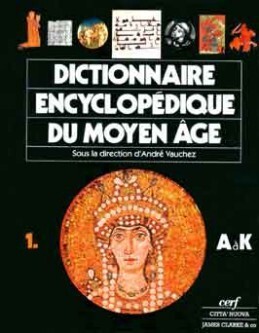 DICTIONNAIRE ENCYCLOPEDIQUE DU MOYEN AGE 2 VOLUMES
