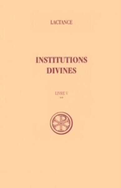 INSTITUTIONS DIVINES  LIVRE V :  T. II COMMENTAIRE ET INDEX