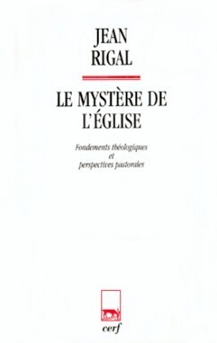 MYSTERE DE L'EGLISE (LE) : FONDEMENTS THEOLOGIQUES ET PERSPECTIVES P