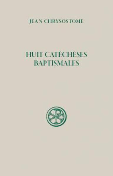 HUIT CATECHESES BAPTISMALES SC 50 BIS