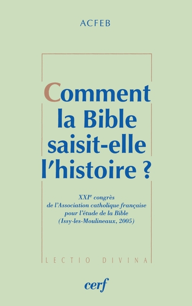 COMMENT LA BIBLE SAISIT ELLE L HISTOIRE