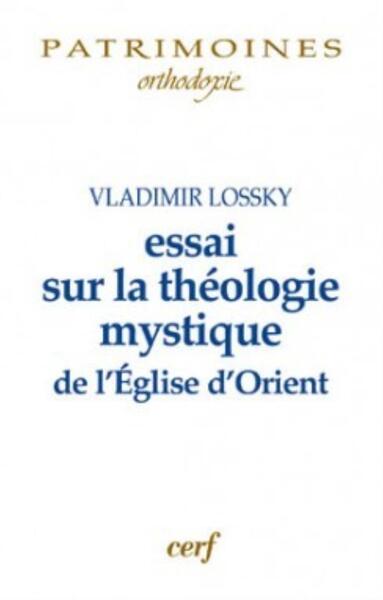 ESSAI SUR LA THEOLOGIE MYSTIQUE DE L'EGLISE D'ORIENT
