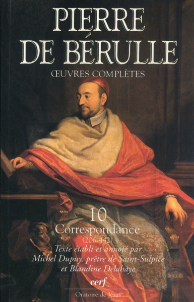 PIERRE DE BERULLE OEUVRE COMPLETE. 10 CORRESPONDANCE