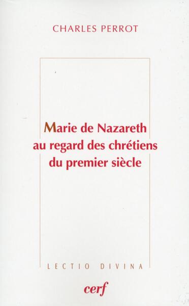 MARIE DE NAZARETH AU REGARD DES CHRETIENS DU PREMIER SIECLE