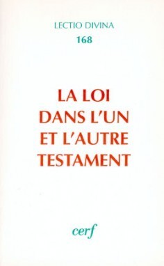 LOI DANS L'UN ET L'AUTRE TESTAMENT LECTIO  DIVINA NUMERO 168