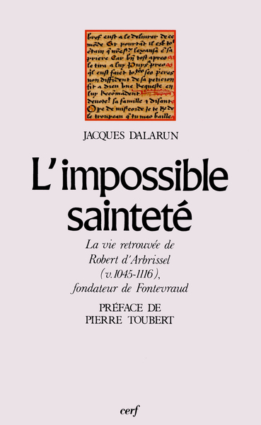 IMPOSSIBLE SAINTETE LA VIE RETROUVEE DE ROBERT D ARBRISSEL L