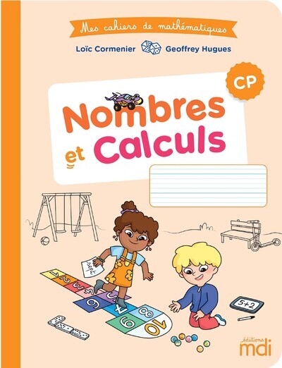 MES CAHIERS DE MATHEMATIQUES - NOMBRES ET CALCULS CP