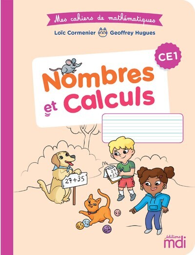 MES CAHIERS DE MATHEMATIQUES : NOMBRES ET CALCUL CE1