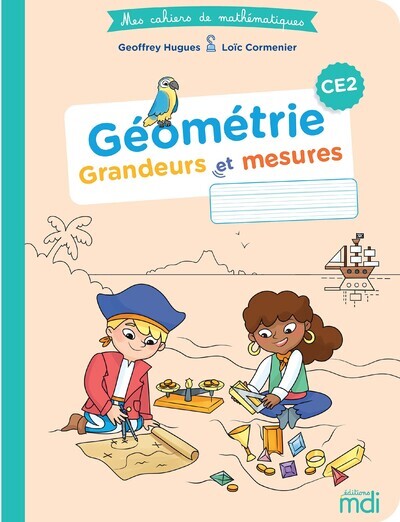 MES CAHIERS DE MATHS - GEOMETRIE CE2 - CAHIER