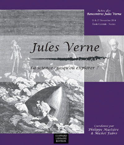 JULES VERNE - LA SCIENCE : JUSQU´OU EXPLORER