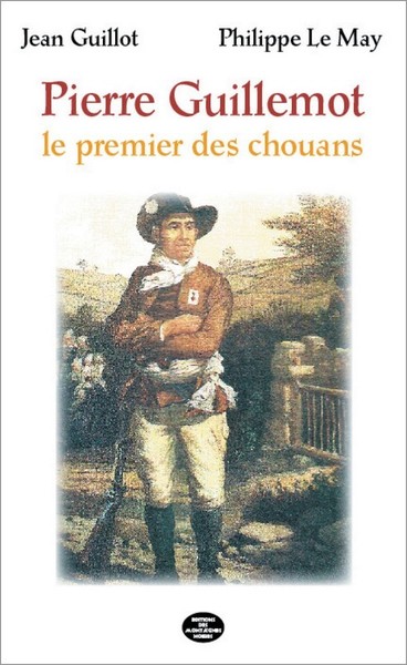 PIERRE GUILLEMOT LE PREMIER CHOUAN