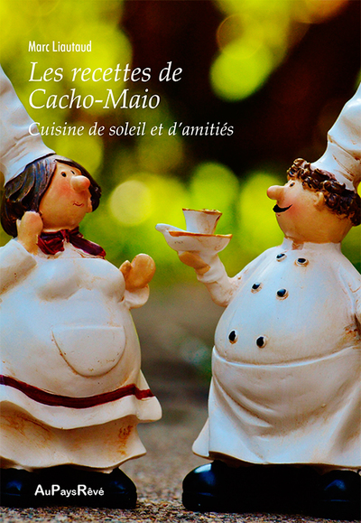 RECETTES DE - CACHO-MAIO - - CUISINE DE SOLEIL ET D AMITIES