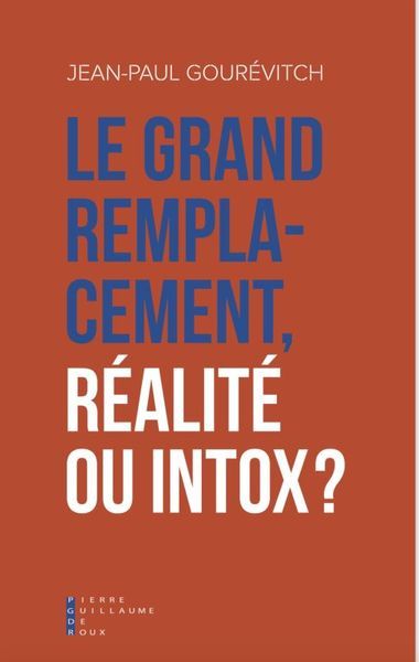 GRAND REMPLACEMENT REALITE OU INTOX ?