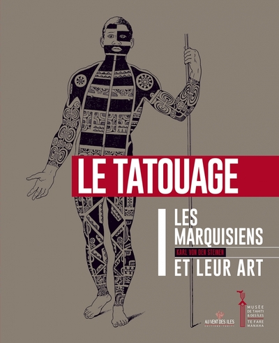 MARQUISIENS ET LEUR ART VOLUME 1 LE TATOUAGE