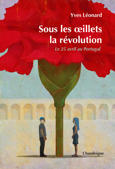 SOUS LES OEILLETS, LA REVOLUTION - LE 25 AVRIL 1974 AU PORTU