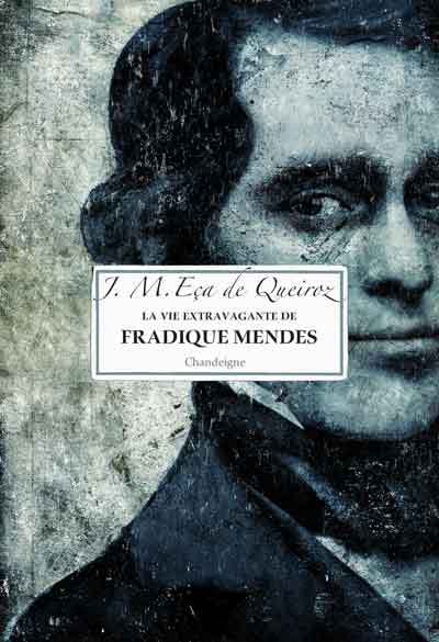 VIE EXTRAVAGANTE DE FRADIQUE MENDES