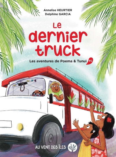 DERNIER TRUCK - LES AVENTURES DE POEMA ET TUNUI 2