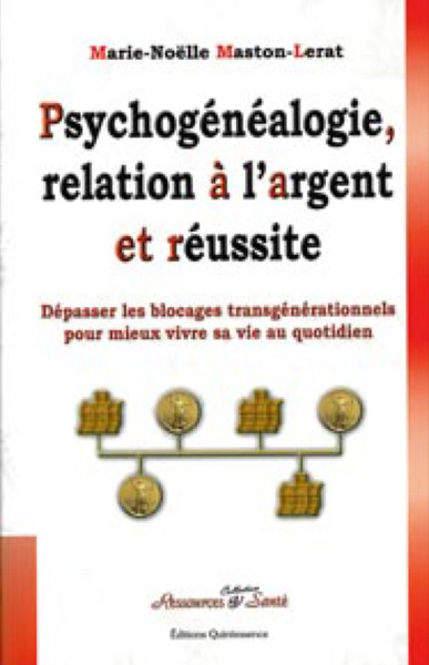 PSYCHOGENEALOGIE, RELATION A L'ARGENT ET REUSSITE