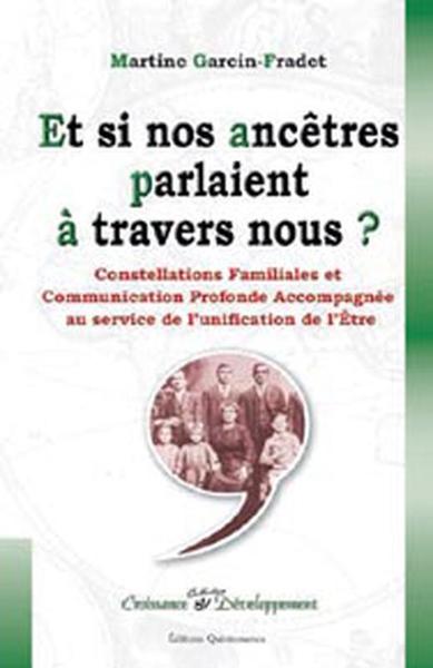 ET SI NOS ANCETRES PARLAIENT A TRAVERS NOUS ?