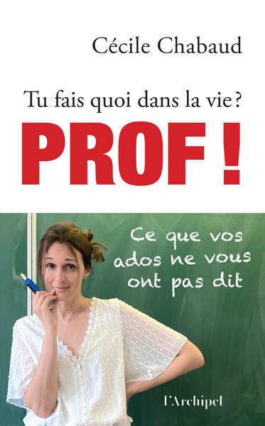 TU FAIS QUOI DANS LA VIE ? PROF !