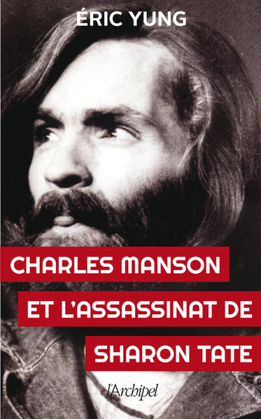 CHARLES MANSON ET L´ASSASSINAT DE SHARON TATE