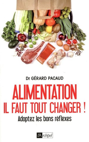 ALIMENTATION : IL FAUT TOUT CHANGER ! - ADOPTEZ LES BONS REFLEXES