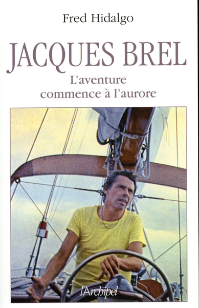 JACQUES BREL, L´AVENTURE COMMENCE A L´AURORE