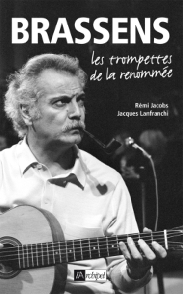 BRASSENS, LES TROMPETTES DE LA RENOMMEE