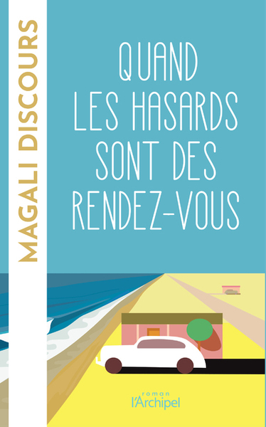QUAND LES HASARDS SONT DES RENDEZ-VOUS