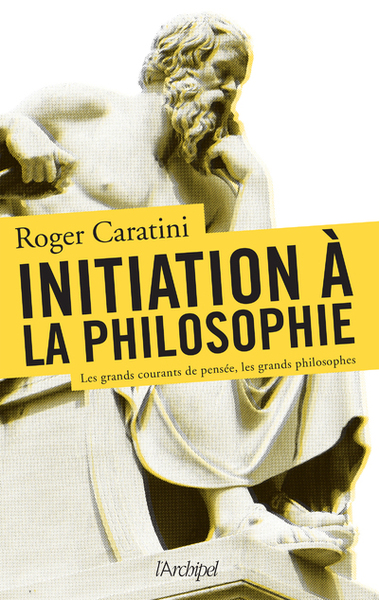 INITIATION A LA PHILOSOPHIE