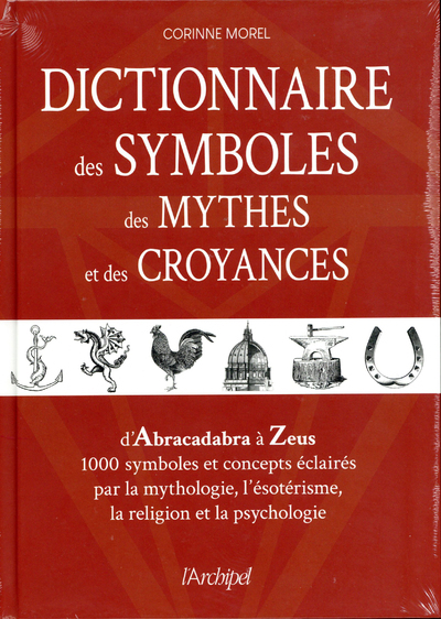 DICTIONNAIRE DES SYMBOLES, DES MYTHES ET DES CROYANCES (ED. 2018)