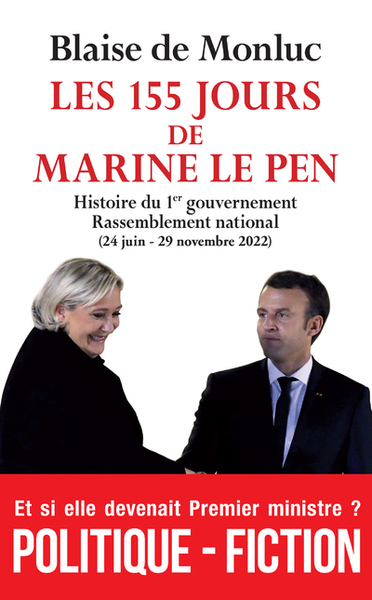 155 JOURS DE MARINE LE PEN - HISTOIRE DU 1ER GOUVERNEMENT - RASSEMBLEMENT NATIONAL (24 JUIN - 29
