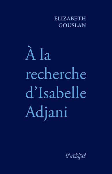 A LA RECHERCHE D´ISABELLE ADJANI