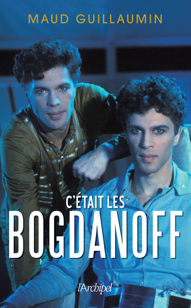 C´ETAIT LES BOGDANOFF